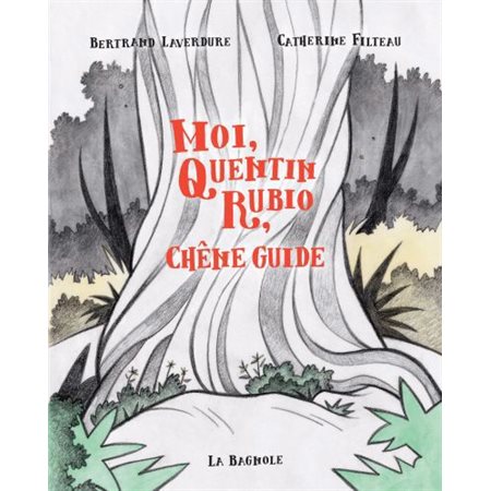 Moi, Quentin Rubio, chêne guide