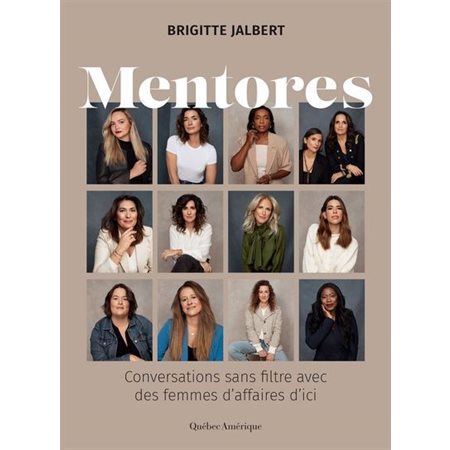 Mentores : Conversations sans filtre avec des femmes d'affaires d’ici, Dossiers documents