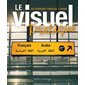 Le visuel pratique : dictionnaire français-arabe