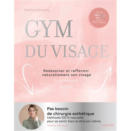 Gym du visage ; en 10 minutes par jour, I feel good