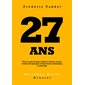 27 ans : tout ce que les gens célèbres ont fait, ou pas, à toutes les époques et dans tous les domaines, à votre âge