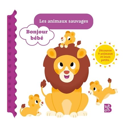 Les animaux sauvages : découvre 9 animaux et leurs petits, Bonjour bébé