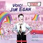 Voici Jim Egan, Biographie en images