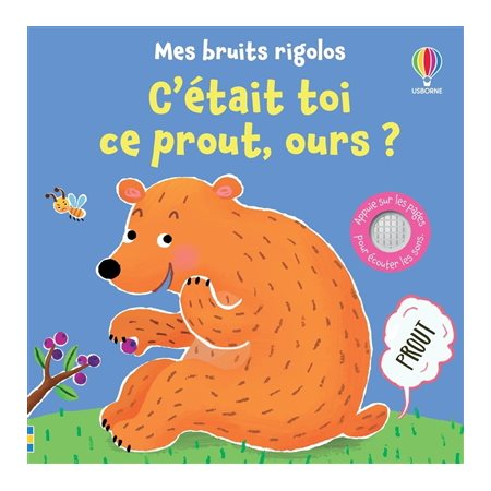 C'était toi ce prout, ours ?, Mes bruits rigolos