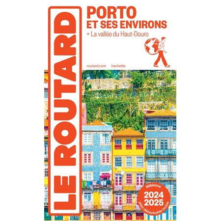 Le Routard: Porto et ses environs 2024 / 2025