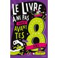 Le livre à ne pas ouvrir avant tes 8 ans