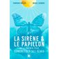 La sirène & le papillon ou Le chemin pour concrétiser ses rêves