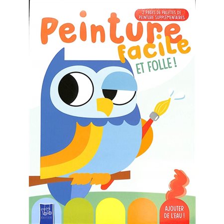 Peinture facile et folle ! : le hibou