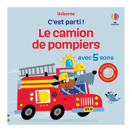 Le camion de pompiers : avec 5 sons,