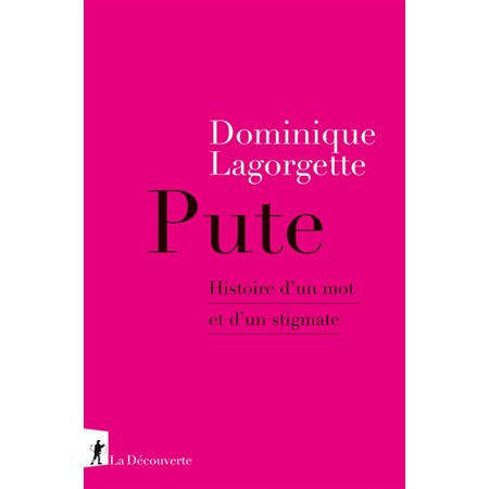 Pute : histoire d'un mot et d'un stigmate