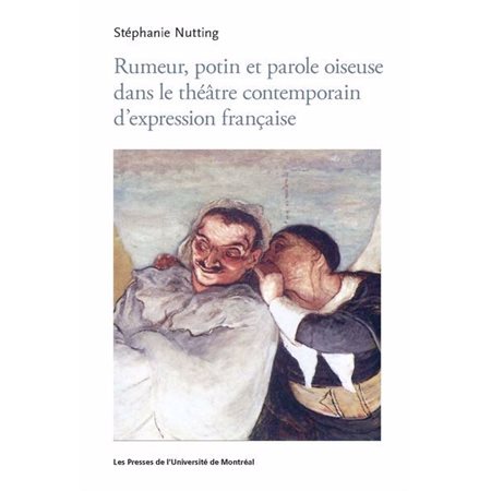 Rumeur, potin et parole oiseuse dans le théâtre contemporain d'expression française, Espace littéraire