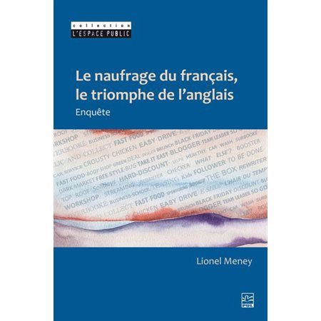 Le naufrage du français, le triomphe de l’anglais : enquête