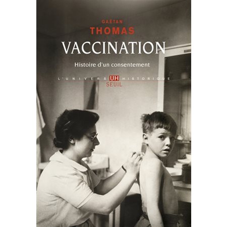 Vaccination : histoire d'un consentement, L'Univers historique
