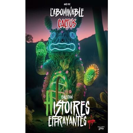 L'abominable cactus, Histoires effrayantes