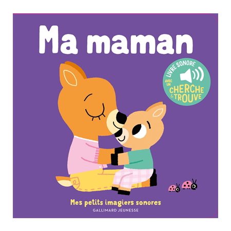 Ma maman, Mes petits imagiers sonores