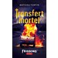 Transfert mortel (12 à 15 ans)