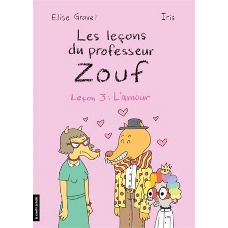 Leçon 3 : L’amour, Les leçons du professeur Zouf, 3