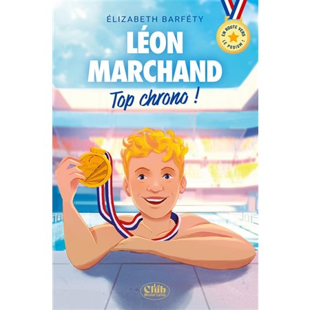 Léon Marchand : top chrono ! (9 à 12 ans)