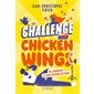 Challenge chicken wings ou Comment je suis devenu célèbre (12 à 15 ans)