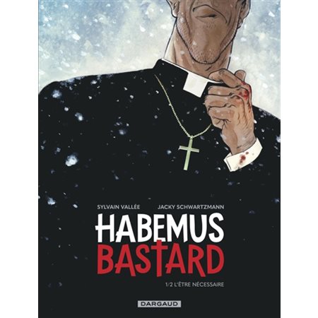 L'être nécessaire, Habemus bastard, 1