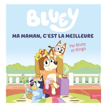 Ma maman, c'est la meilleure. Par Bluey et Bingo