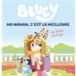 Ma maman, c'est la meilleure. Par Bluey et Bingo