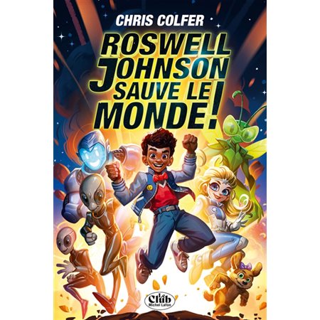 Roswell Johnson sauve le monde ! (9-12 ANS)