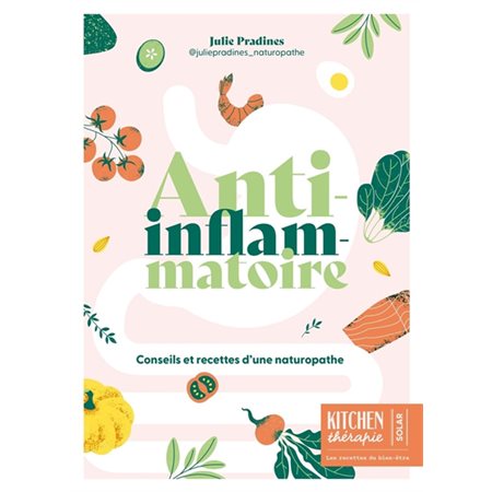 Anti-inflammatoire : conseils et recettes d'une naturopathe, Kitchen thérapie