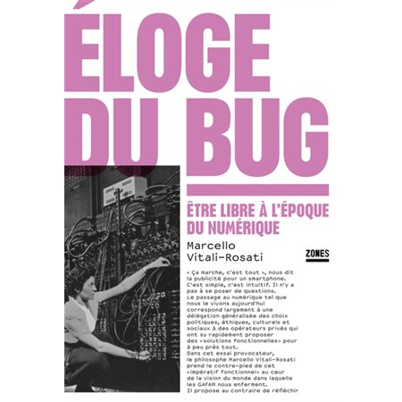 Eloge du bug : être libre à l'époque du numérique