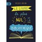 Le livre le plus nul de la bibliothèque,  (9-12 ANS)