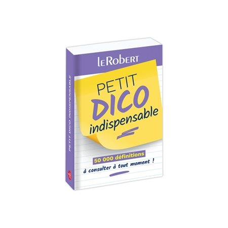 Petit dico indispensable : 50.000 définitions à consulter à tout moment !