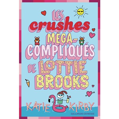 Les crushes méga-compliqués de Lottie Brooks, (9-12 ANS)