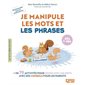 Je manipule les mots et les phrases