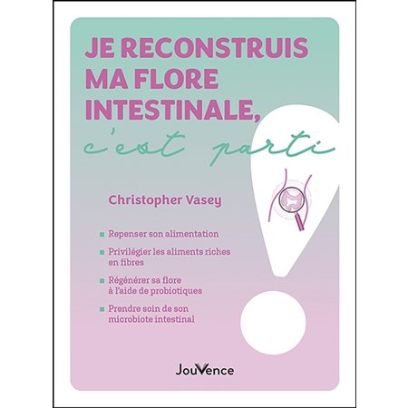 Je reconstruis ma flore intestinale