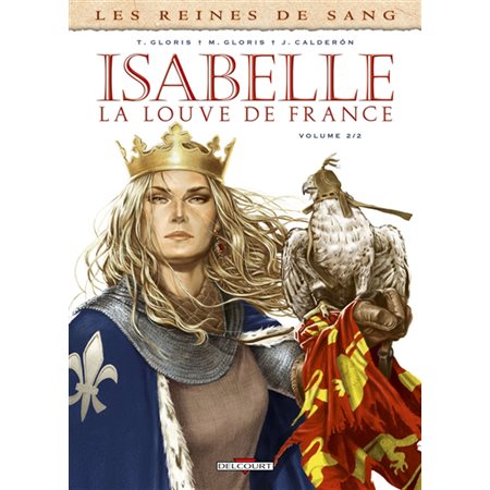 Les reines de sang. Isabelle, la Louve de France, Vol. 2