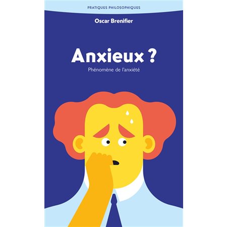 Anxieux ? : phénomène de l'anxiété