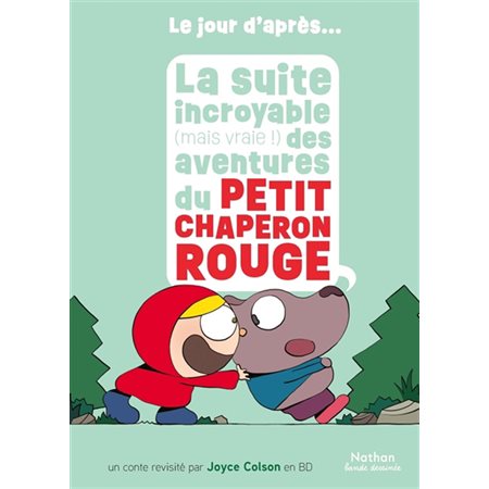 La suite incroyable (mais vraie !) des aventures du Petit Chaperon rouge, Le jour d'après