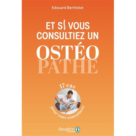 Et si vous consultiez un ostéopathe