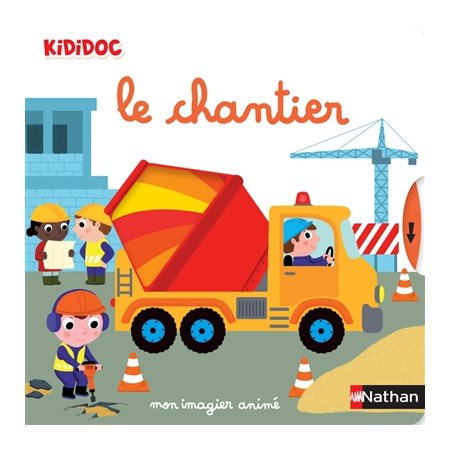 Le chantier, Kididoc. Imagiers Kididoc