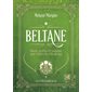 Beltane : rituels, recettes & coutumes pour célébrer les fêtes de mai, Les fêtes du calendrier wicca