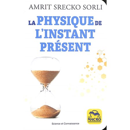 La physique de l'instant présent : à la découverte de la véritable nature du temps, Science et connaissance