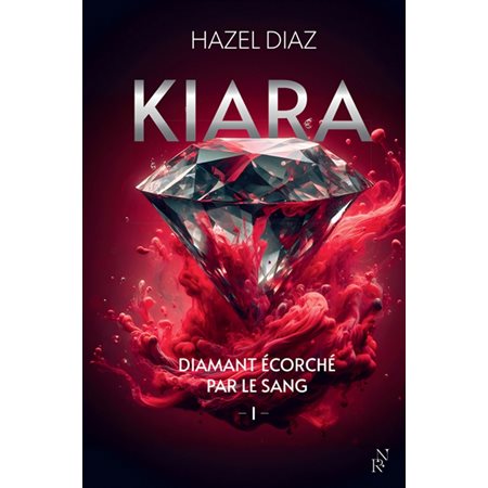 Kiara, diamant écorché par le sang, Vol. 1