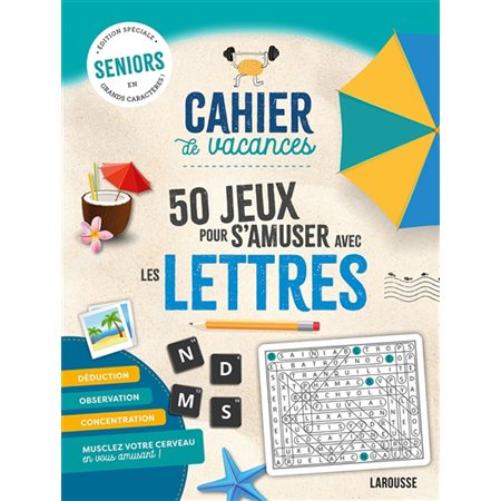 Cahier de vacances : 50 jeux pour s'amuser avec les lettres