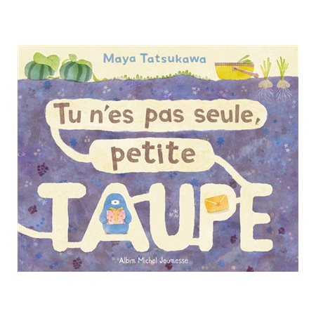 Tu n'es pas seule, Petite Taupe