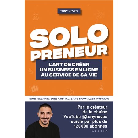 Solopreneur : l'art de créer un business en ligne au service de sa vie