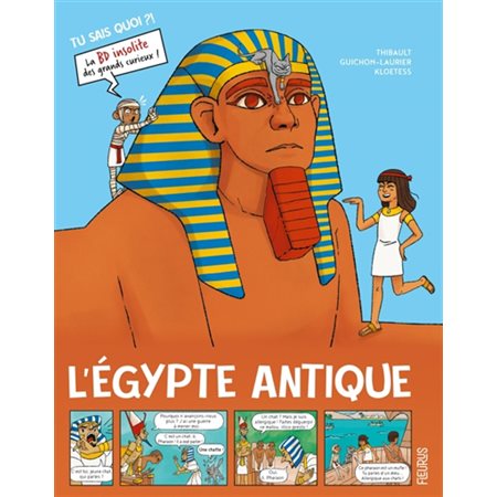 L'Egypte antique, Tu sais quoi ?!