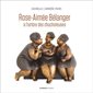 Rose-Aimée Bélanger, à l'ombre des chuchoteuses