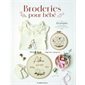 Broderies pour bébé : 20 projets accompagnés de vidéos techniques