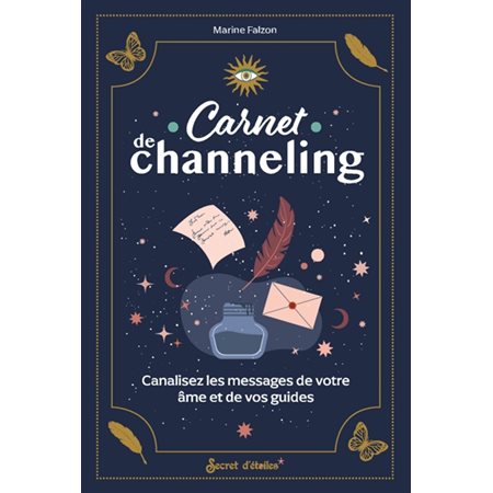 Carnet de channeling : canalisez les messages de votre âme et de vos guides