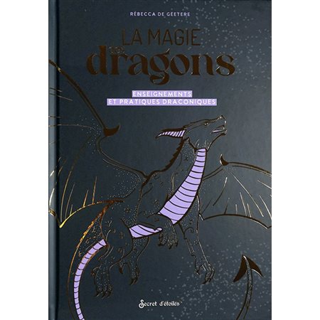 La magie des dragons : enseignements et pratiques draconiques